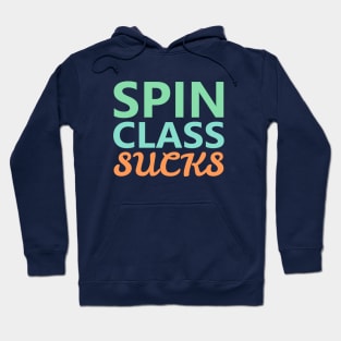 Spin Class Sucks Hoodie